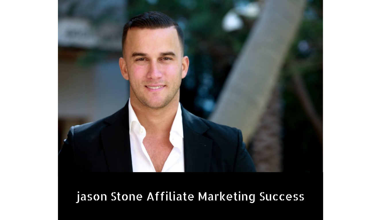 Jason Stone's affiliate marketing success