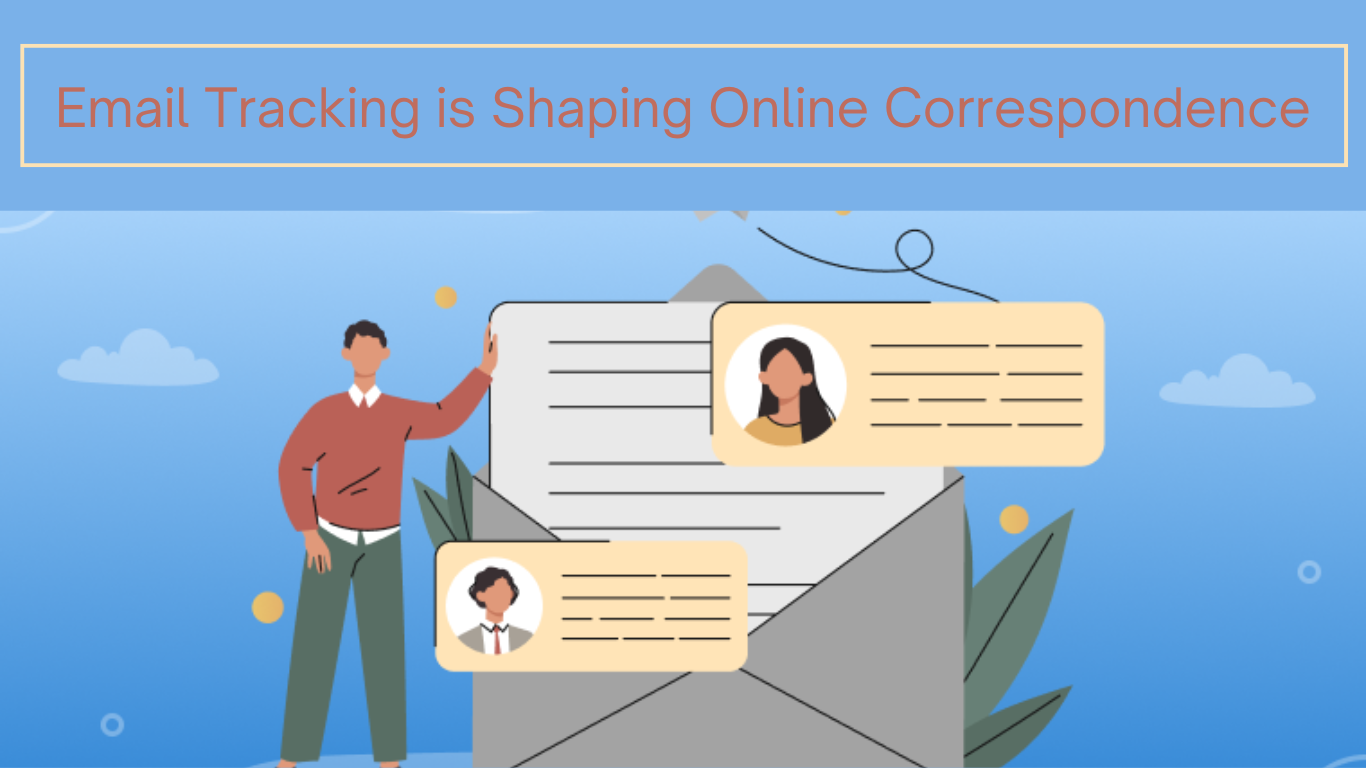 Email Tracking is Shaping Online Correspondence
